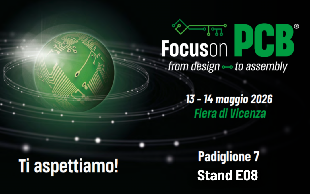 Vieni a trovarci a Focus on PCB 2026! | Hall 7 – Stand E08